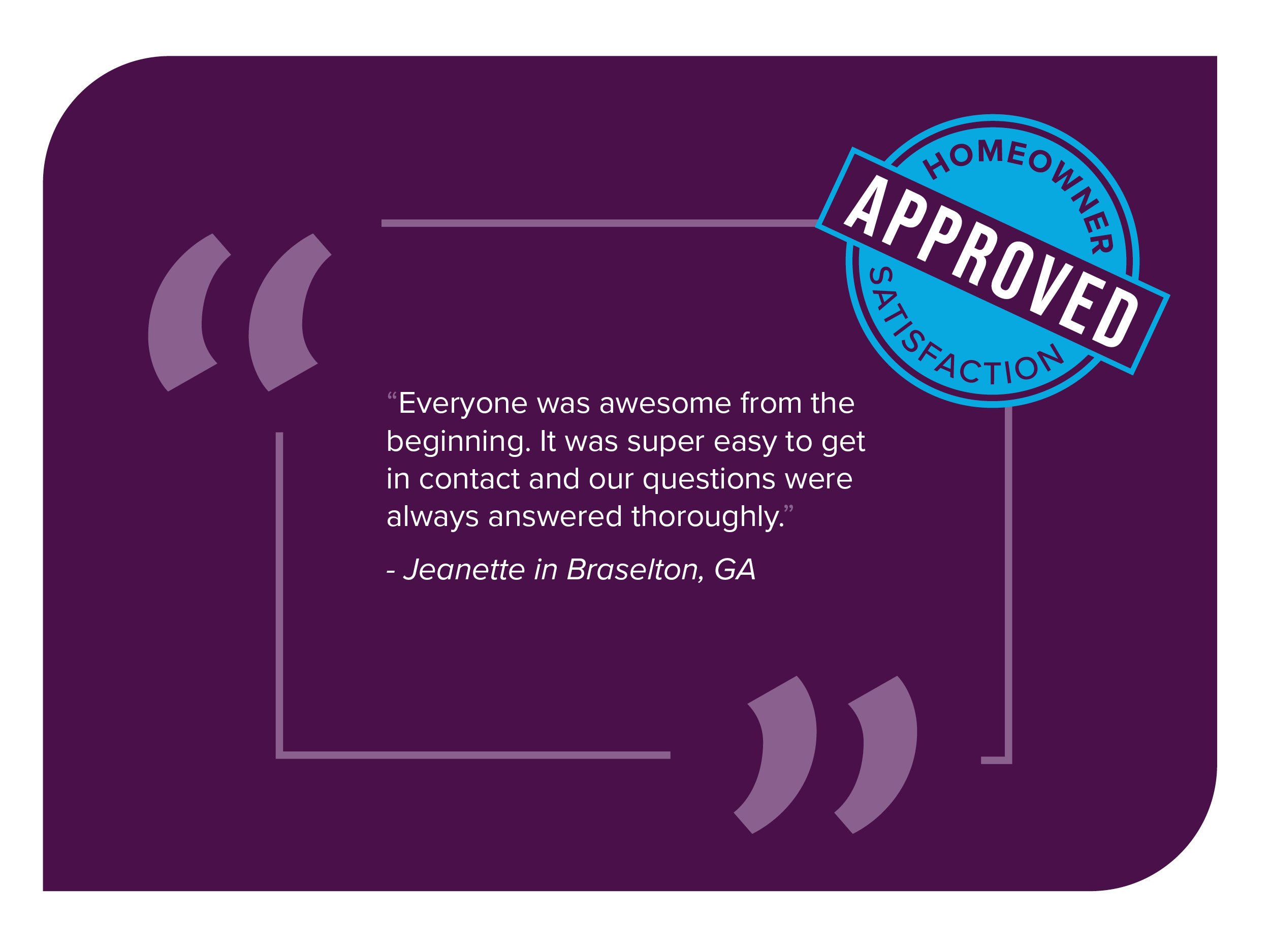 Homeowner Testimonial Quote_Jeanette in Braselton, GA